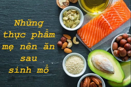 Những thực phẩm nên ăn sau sinh mổ